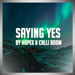 HOPEX & Calli Boom - Saying Yes