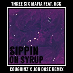 Three Six Mafia feat. UGK - Sippin On Syrup (Coughinz X Jon Dose Remix)