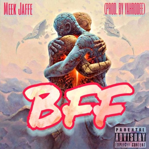 BFF (Prod. By Yahrodee)- MEEK JAFFE