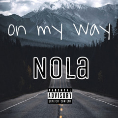 On My Way - Nola