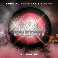Leandro Santos Ft. Ed Oliver - Turbo Energy (Original Mix)