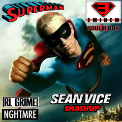 SUPERMAN - EMINEM VS RL GRIME, NGHTMRE & SOULJA BOY