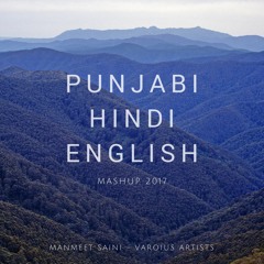 Punjabi X Hindi X English Mashup 2017 - Mahi Singh