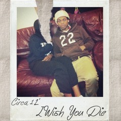 I Wish You Die (prod. IfGod Mayde Beatz)
