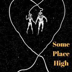 Some Place High