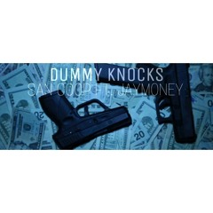 Dummy Knocks - San Coop Ft. JayMoney