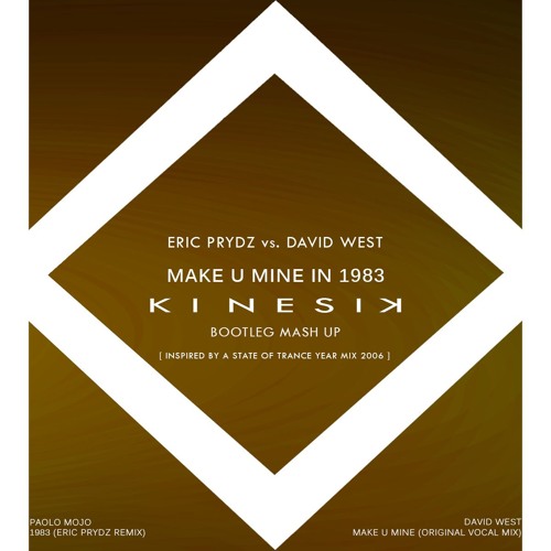 Eric Prydz vs. David West - Make U Mine In 1983 (K I N E S I K Bootleg Mash Up)