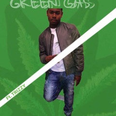 GREEN GAS  FT. Trizzy