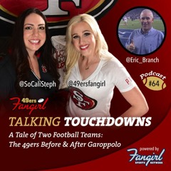 [Podcast EP #64] A Tale of Two Football Teams: The 49ers Before and After Garoppolo