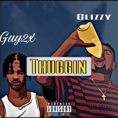 Glizzy ft. Guy2x- Thuggin