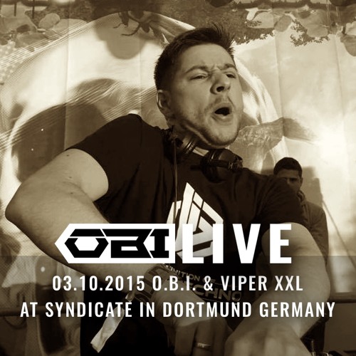Listen To O B I Viperxxl Live 03 10 15 At Syndicate In Dortmund Germany By O B I In Syndicate 15 Playlist Online For Free On Soundcloud