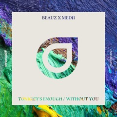 BEAUZ & Medii Feat. Kiddo AI - Tonight's Enough