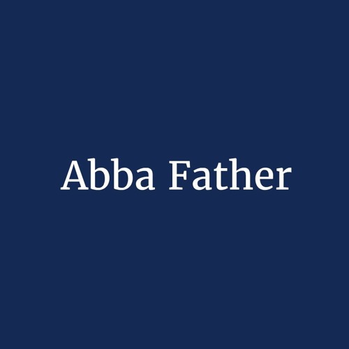 Abba Father