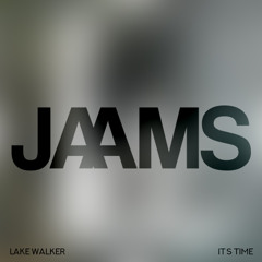 Lake Walker - Its Time (Jaams Remix)