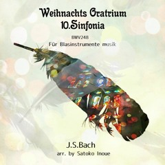 J.S.Bach - Christmas Oratorio (Wind Ensemble  arr.by S.Inoue)
