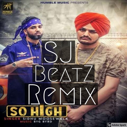 Stream So High (PRØD.SHAZ Remix) | Sidhu Moose Wala Ft. Byg Byrd by  PRØD.SHAZ | Listen online for free on SoundCloud