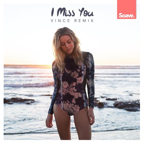 Clean Bandit ft. Julia Michaels - I Miss You (Vince Remix)