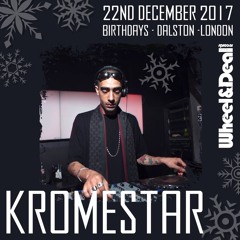 Exclusive KROMESTAR DJ Mix -  Wheel & Deal 22nd Dec 17 - PROMO MIX