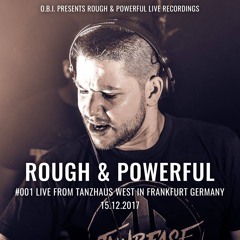 Rough & Powerful #001 from Hard Bock Drauf at Tanzhaus West In Frankfurt Germany