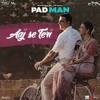 Aaj se teri|Padman(Arijit singh)