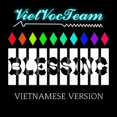 【VietVocTeam】BLESSING【Vietnamese Cover】