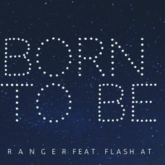 R A N G E R - Born To Be