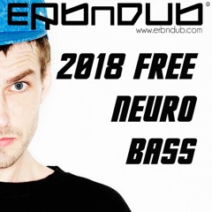 ERB N DUB 2018 *FREE* Neuro Bass Pack