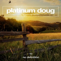 Platinum Doug - Knocking Harder (FREE DOWNLOAD)
