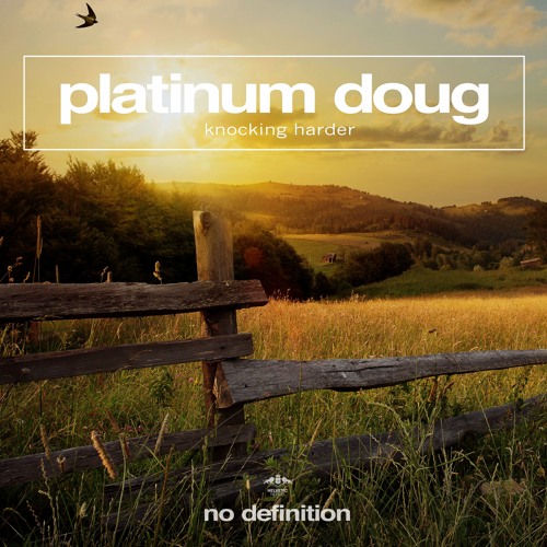 Platinum Doug - Knocking Harder (FREE DOWNLOAD)