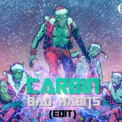 Carbin - Bad Habit (Edit)