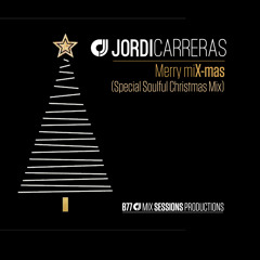 JORDI CARRERAS - Merry miX-mas ( Special Soulful Christmas Mix)