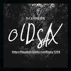 DJ KENSIDE - O L D  S A X' ( INSPI WESTREAM )  2K17