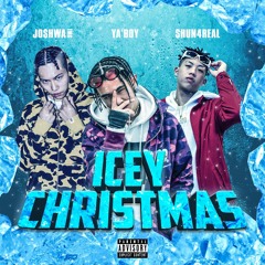 Ya'BOY & Jo$hWa ft. $hun4Real - "ICEY CHRISTMAS"