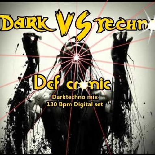 Dark VS Techno  exclus Dark tekno Def cronic 2017