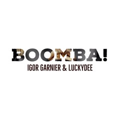 Igor Garnier & LuckyDee - Boomba! (Extended Mix)#Free DOWNLOAD#