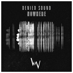 Denied Sound - Nowhere [WB012]