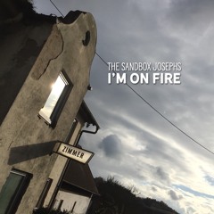 I'm On Fire - The Sandbox Josephs