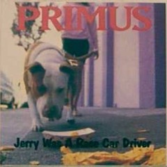 Primus - Jerry was a racecar driver - [placeholder] RMX (Badly Produced Bootleg Series 1.0)