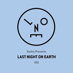 Sasha presents Last Night On Earth | Show 032 (December 2017) w/ Dubspeeka