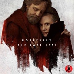 Episode 91 - Hopefully, The Last Jedi