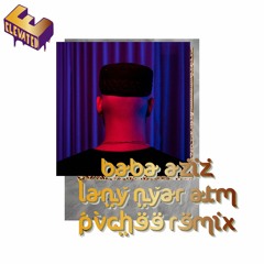 Baba Aziz - Lány Nyár Atm (pachee remix)