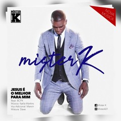 MisterK-Jesus é o melhor(Prod.BCPX)