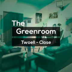 Twoell - Close (Original Mix) [The GreenRoom - 2Dutch]