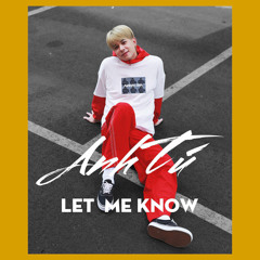 Let Me Know - Anh Tú
