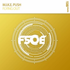 M.I.K.E. Push - Flying Out [25/12/2017]