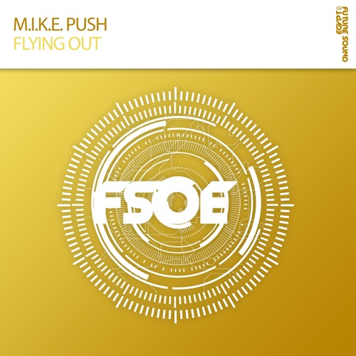 M.I.K.E. Push - Flying Out [25/12/2017]