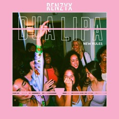 Dua Lipa - New Rules (Renzyx Remix)