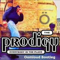 The Prodigy - Everybody in The Place (Oomloud Bootleg) *FREE*