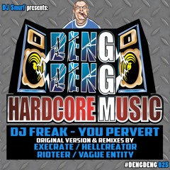 [DENG025] DJ Freak - You Pervert (Original Mix)