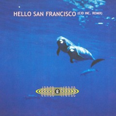 Dance 2 Trance - Hello San Francisco (Cid Inc Remake) [Free Download]